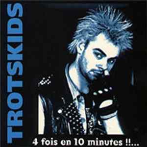 Trotskids - 4 Fois En 10 Minutes !!... FLAC