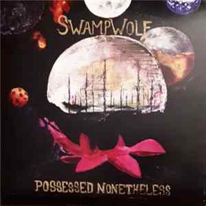 SwampWolf - Possessed Nonetheless FLAC