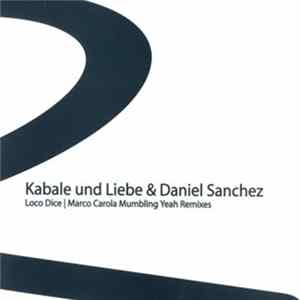 Kabale Und Liebe & Daniel Sanchez - Mumbling Yeah Remixes FLAC
