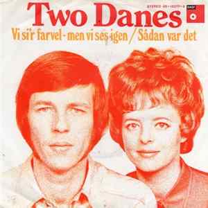 Two Danes - Vi Si'r Farvel - Men Vi Ses Igen / Sådan Var Det FLAC