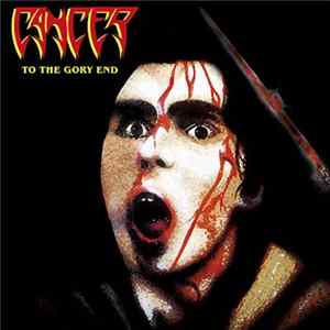 Cancer - To The Gory End FLAC