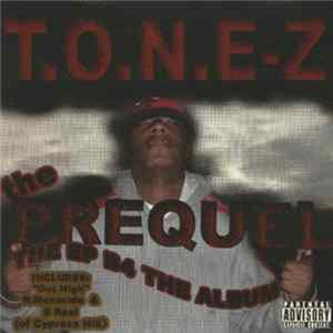 T.O.N.E-Z - The Prequel (The EP B4 The Album) FLAC