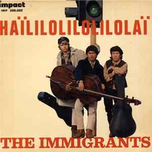 The Immigrants - Haïlilolilolilolaï FLAC
