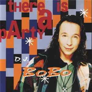 D.J. BoBo - There Is A Party FLAC