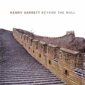 Kenny Garrett - Beyond The Wall FLAC