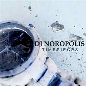 DJ Noropolis - Timepieces FLAC