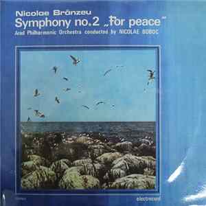 Nicolae Brânzeu - Arad Philharmonic Orchestra Conducted By Nicolae Boboc - Symphony No.2 „For Peace” = Simfonia Nr. 2 „Pentru Pace” FLAC