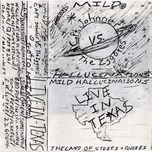 Mild Hallucinations - Capt. Johnner Vs. The Zygotes / Live In Texas: The Land Of Steers + Queers FLAC