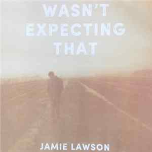 Jamie Lawson - Wasn't Expecting That FLAC