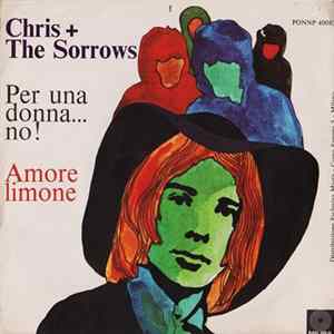 Chris + The Sorrows - Per Una Donna.... No ! / Amore Limone FLAC