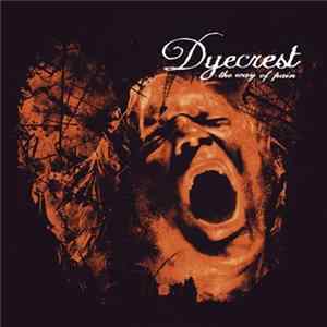 Dyecrest - The Way Of Pain FLAC