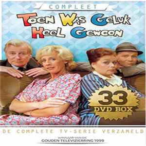 Gerard Cox, Sjoerd Pleijsier, Joke Bruijs, Mouna Goeman Borgesius - Toen Was Geluk Heel Gewoon. Compleet FLAC