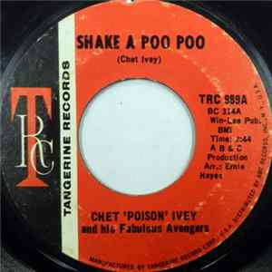 Chet 'Poison' Ivey And His Fabulous Avengers - Shake A Poo Poo / Handle With Care FLAC