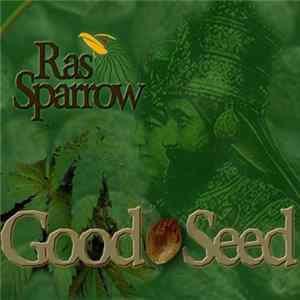 Ras Sparrow - Good Seed FLAC