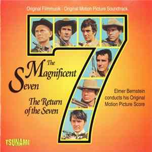 Elmer Bernstein - The Magnificent Seven / The Return Of The Seven FLAC