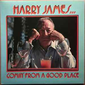 Harry James - Comin' From A Good Place FLAC