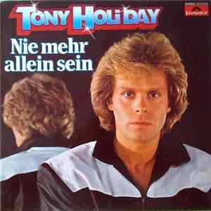 Tony Holiday - Nie Mehr Allein Sein FLAC