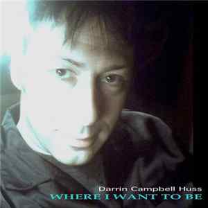 Darrin Campbell Huss - Where I Want To Be FLAC