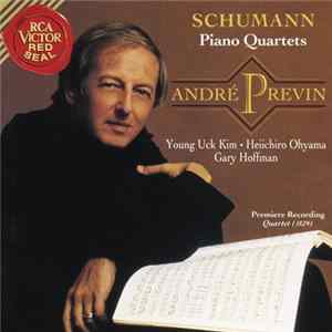 Schumann, André Previn, Young Uck Kim • •, Gary Hoffman - Piano Quartets FLAC