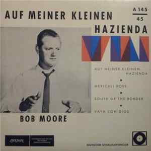 Bob Moore And His Orchestra - Auf Meiner Kleinen Hazienda FLAC