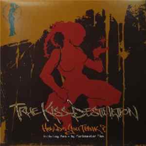 True Kiss Destination - How Do You Think? FLAC