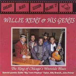Willie Kent & His Gents - The King Of Chicago's Westside Blues FLAC