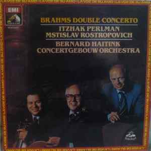 Itzhak Perlman, Mstislav Rostropovich, Bernard Haitink / Concertgebouw Orchestra - Brahms - Brahms Double Concerto FLAC