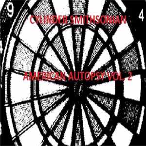 Cylinder Smithsonian - American Autopsy Vol. 2 FLAC