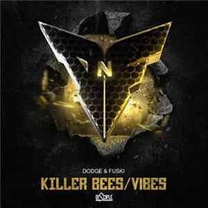 Dodge & Fuski - Killer Bees / Vibes FLAC