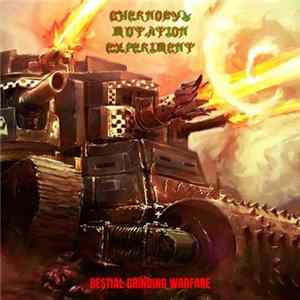 Chernobyl Mutation Experiment - Bestial Grinding Warfare FLAC