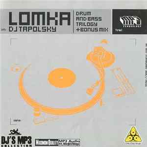 DJ Tapolsky - Lomka (Drum And Bass Trilogy +Bonus Mix) FLAC