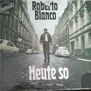 Roberto Blanco - Heute So FLAC