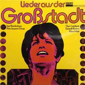 Inge Brandenburg, Peter Janssens-Group, Claus Landauer, Eckart Bücken, Klaus Moje - Lieder Aus Der Großstadt FLAC