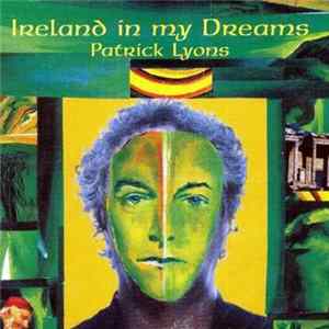 Patrick Lyons - Ireland In My Dreams FLAC