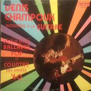 Denis Champoux - Les Plus Belles Ballades Pop Et Country Des Années '60 FLAC