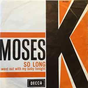 Moses K And The Prophets - I Went Out With My Baby Tonight / So Long FLAC