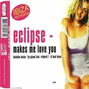 Eclipse - Makes Me Love You FLAC