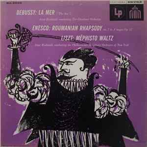 Artur Rodzinski ; The Cleveland Orchestra ; The Philharmonic Symphony Orchestra Of New York - Debussy: La Mer / Enesco: Roumanian Rhapsody No. 1 / Liszt: Mephisto Waltz FLAC