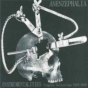 Anenzephalia - Instrumentalities (Singles Collection 1991-2008) FLAC