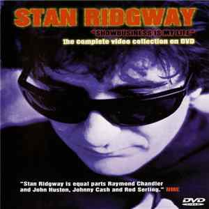 Stan Ridgway - Showbusiness Is My Life FLAC