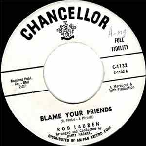 Rod Lauren - Blame Your Friends / Oh How I Miss You Tonight FLAC