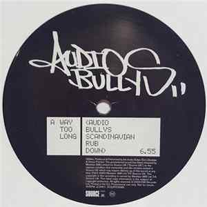 Audio Bullys - Way Too Long FLAC