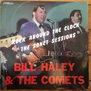 Bill Haley & The Comets - Rock Around The Clock "The Sonet Sessions" FLAC