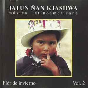 Jatun Ñan Kjashwa - Musica Latinoamericana - Flor De Invierno FLAC