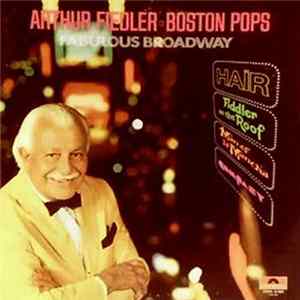 Arthur Fiedler • Boston Pops - Fabulous Broadway FLAC