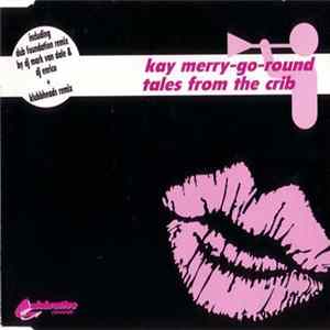 Tales From The Crib - Kay Merry-Go-Round FLAC