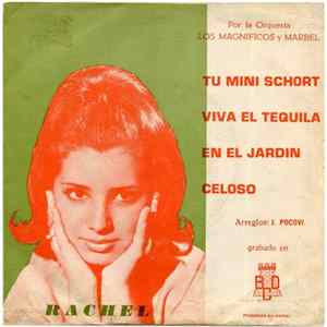 Rachel , Orquesta Los Magnificos Y Marbel - Tu Mini Schort / Viva El Tequila / En El Jardin / Celoso FLAC