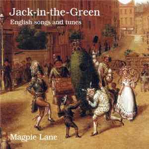 Magpie Lane - Jack-In-The-Green FLAC
