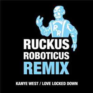 Kanye West - Love Lockdown (Ruckus Roboticus Remix) FLAC