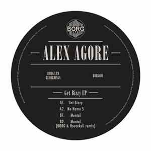 Alex Agore - Get Bizzy EP FLAC
